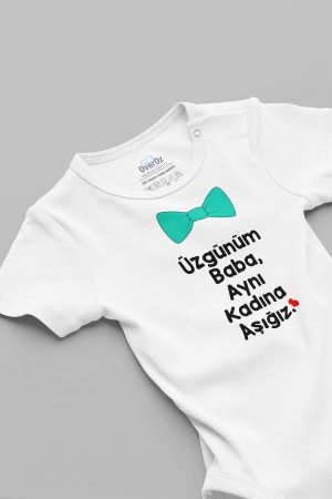 Üzgünüm Baba Aynı Kadına Aşığız Yazılı Bebek Body Zıbın 5047