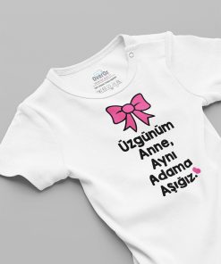 Üzgünüm Anne Aynı Adama Aşığız Yazılı Bebek Body Badi Zıbın 5051