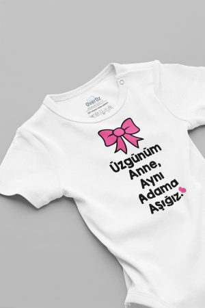 Üzgünüm Anne Aynı Adama Aşığız Yazılı Bebek Body Badi Zıbın 5051