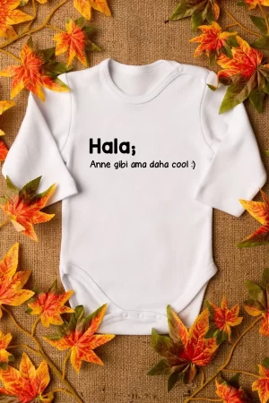 Hala Anne Gibi Ama Daha Cool Yazılı Uzun Kollu Bebek Body Badi 5054-U