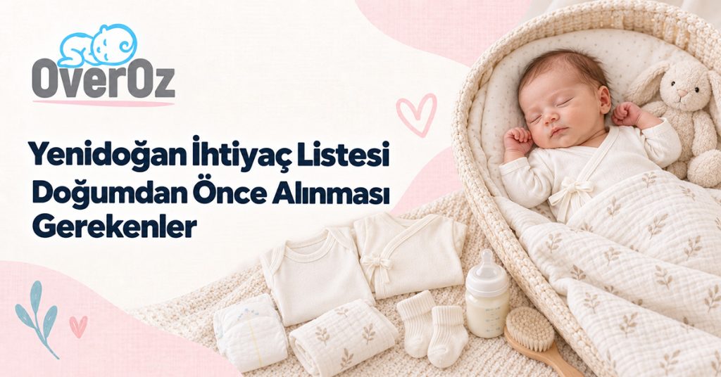 Yenidoğan İhtiyaç Listesi: Doğumdan Önce Alınması Gerekenler