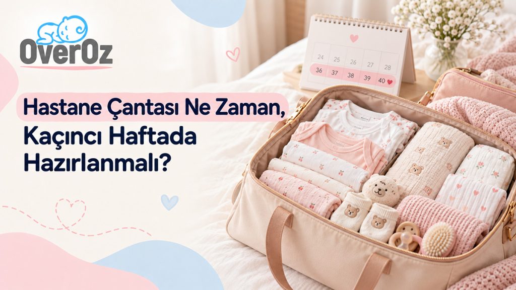 Hastane Çantası Ne Zaman, Kaçıncı Haftada Hazırlanmalı?